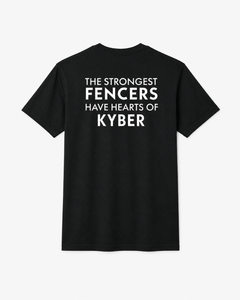 A black short-sleeve t-shirt with bold white text on the chest reading 'THE STRONGEST FENCERS HAVE HEARTS OF KYBER', displayed against a clean, light gray background.
