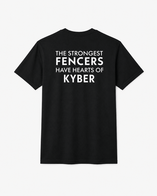 A black short-sleeve t-shirt with bold white text on the chest reading 'THE STRONGEST FENCERS HAVE HEARTS OF KYBER', displayed against a clean, light gray background.