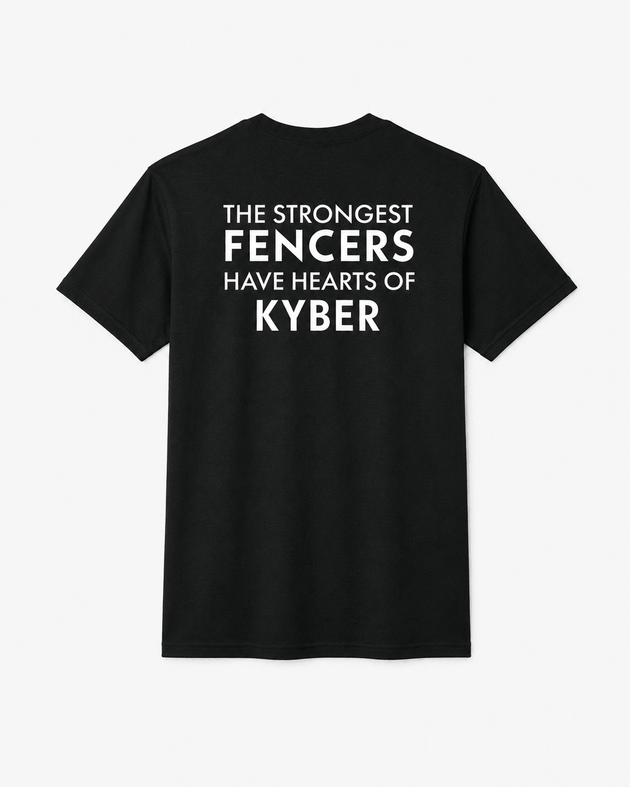 A black short-sleeve t-shirt with bold white text on the chest reading 'THE STRONGEST FENCERS HAVE HEARTS OF KYBER', displayed against a clean, light gray background.